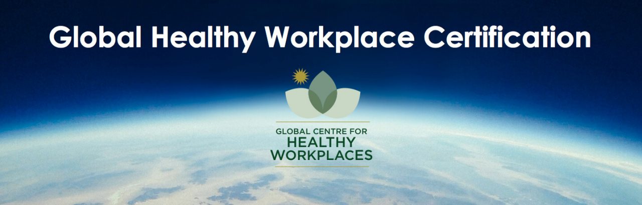 Global Healthy Workplace Certification