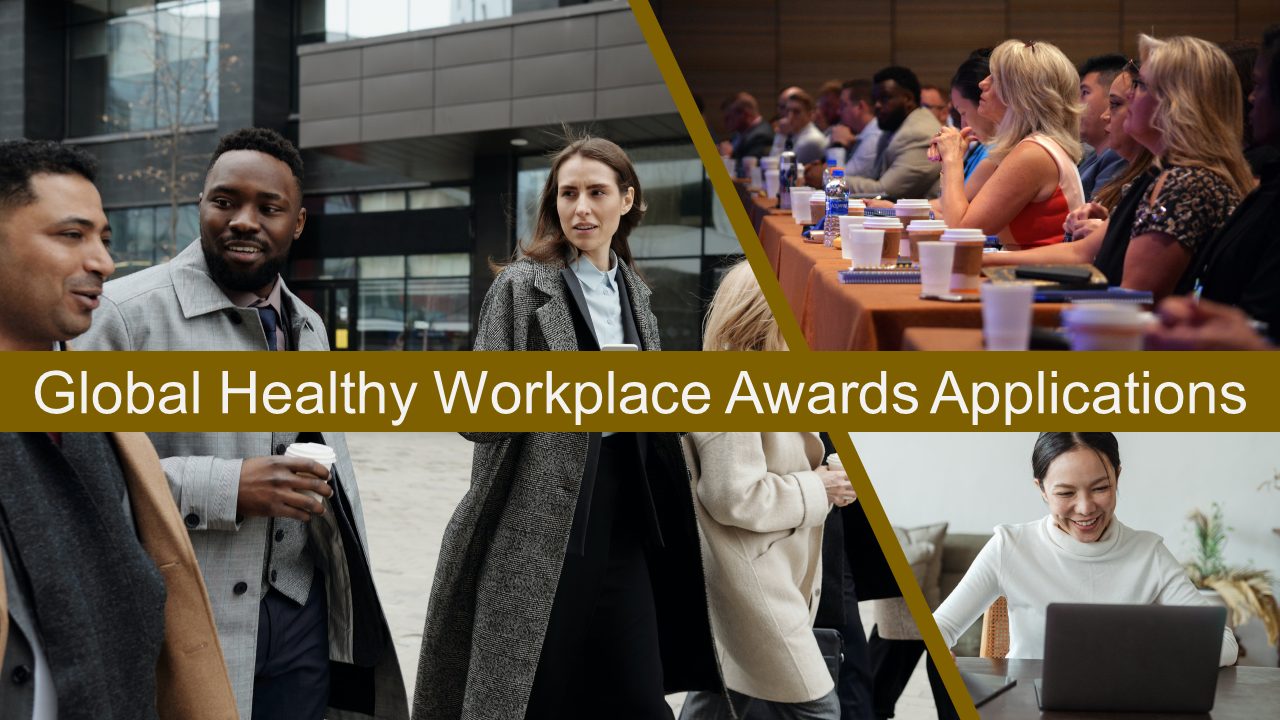 9th Global Healthy Workplace Awards Applications are Officially Open